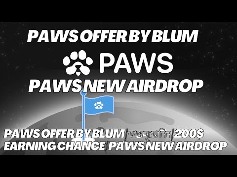 Paws offer by Blum || Paws new airdrop || কাজ বুঝে নিন || 200$ Earning Chance ||