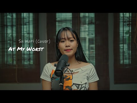 At My Worst - Su Wati (Cover)