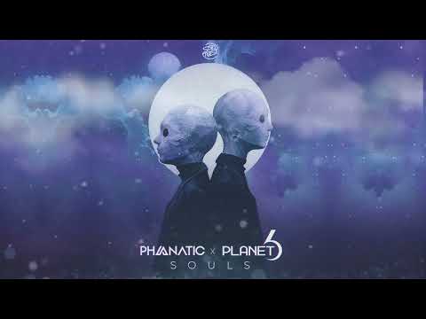 Phanatic, Planet 6 - Souls (Official Audio)