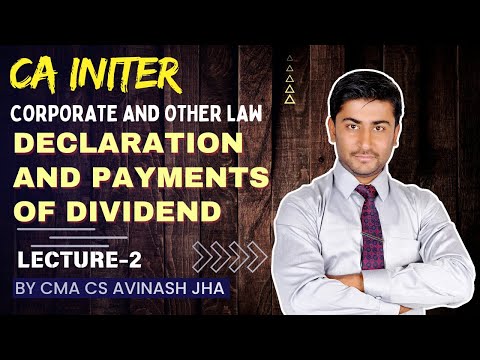 CA Inter || Law || Declaration and Payments of Dividend || Lecture-2 || By CMA CS Avinash Jha