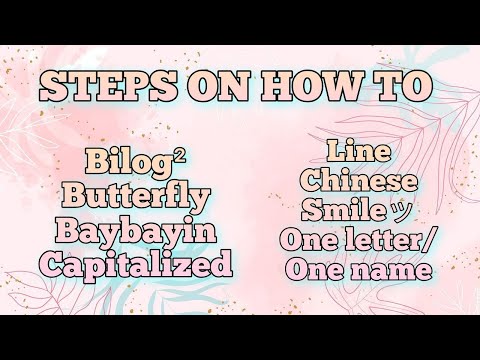 How to Bilog² Name, Butterfly, Baybayin, Capitalized, Line, Ching-Chong, Smile, One Letter/One Name