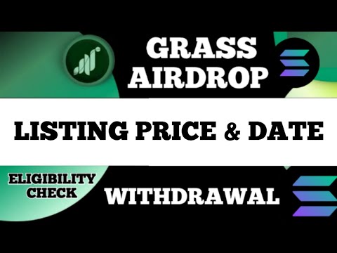 GRASS Airdrop Listing Price and Date | Grass Airdrop Withdrawal and Claim