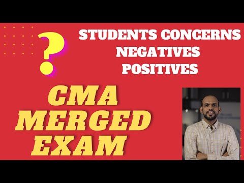 CMA merged exam | inefficiency | students concerns