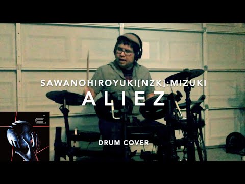 DRUM COVER: aLIEz (SawanoHiroyuki[nZk]:mizuki)