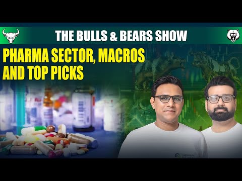 Pharma Sector, Macros and Top Picks | B&BShowEp9 #BullsandBearsShow #PharmaSector #Macros