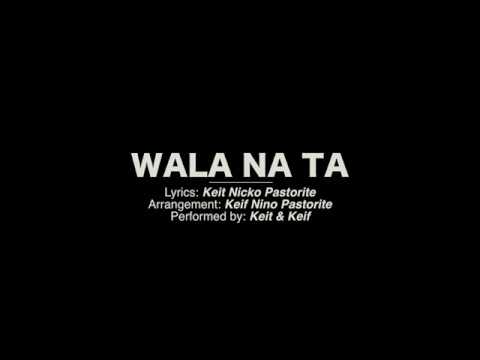 Wala Na Ta (Original Cebuano Song)