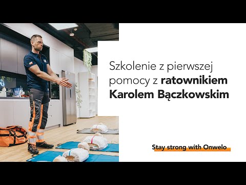 Stay strong with Onwelo #1 – Szkolenie z pierwszej pomocy z ratownikiem Karolem Bączkowskim