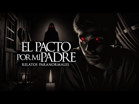 EL PACTO POR MI PADRE Y OTRO RELATO ATERRADOR (RELATOS DE TERROR)