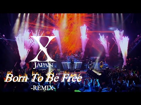 X Japan - Born To Be Free 【Remix】 歌詞付き　(cc)訳詞