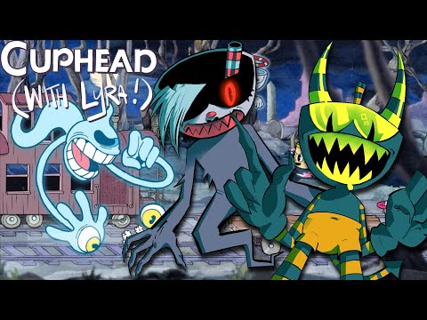 LYRA AND I ARE FIGHTING FOR OUR LIVES (WHY ARE THESE GUYS SO STRONG) (Cuphead Part 2)