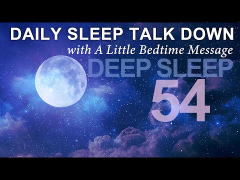 Guided Sleep Meditation Talk Down with Bedtime Message - No.54 🌙  Drift off Peacefully Tonight ✨