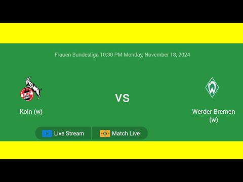 Koln (w) VS Werder Bremen (w) | Frauen Bundesliga | Football Live Match Score today