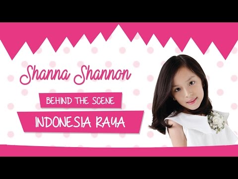 Shanna Shannon - Indonesia Raya (Behind The Scene)