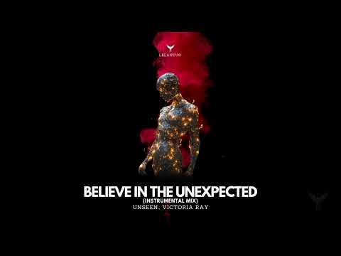 Unseen., Victoria RAY - Believe in the Unexpected (Instrumental Mix) [Melodic House & Techno]