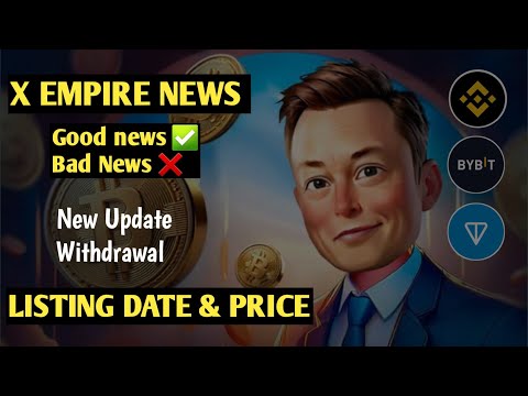 X Empire Update: Listing Date || Price || Get Extra 5% Distribution