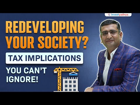 Tax Implications for Flat Holders in Society Redevelopment Explained | CA Yogesh Katariya