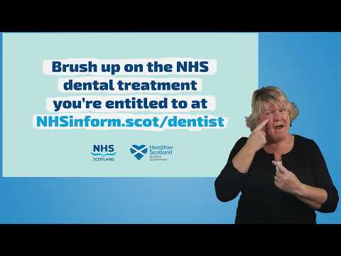 Brush up on the NHS dental treatment you’re entitled to (BSL).