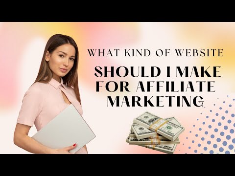 What Kind Of Website Should I Make For Affiliate Marketing | The Best Affiliate Marketing Websites