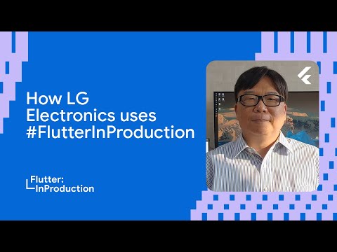 How LG Electronics uses #FlutterInProduction