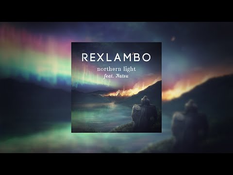 Rexlambo - northern light (ft. Natsu)