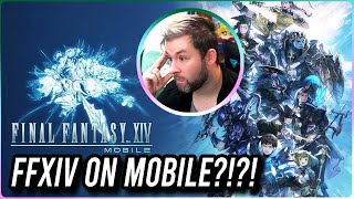 Final Fantasy XIV is Coming to MOBILE?!?! Trailer Reaction