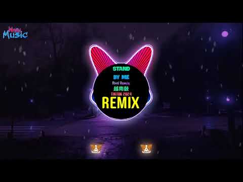 Stand By Me 越南鼓 (RinV Remix Tiktok 2024) 越南鼓卡点舞 Sweet Dream || House Lak Viral Tiktok Douyin DJ抖音版