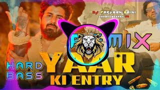 Yaar ki Entry#djremix #djking @djparveensainimahendergarh