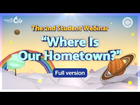 [Student TV] The 2nd Student Webinar “Where Is Our Hometown?” | World Mission Society Church of God