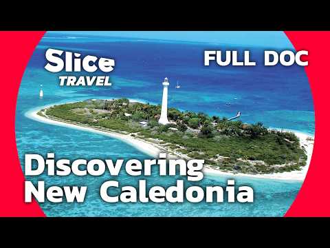 New Caledonia: The 1000 Colours Archipelago | SLICE TRAVEL | FULL DOC