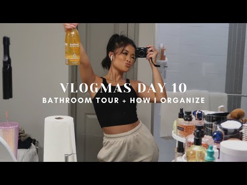 BATHROOM TOUR + HOW I ORGANIZE | VLOGMAS DAY 10