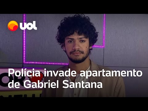 Ex-BBB Gabriel Santana é surpreendido por operação policial em sua casa por engano