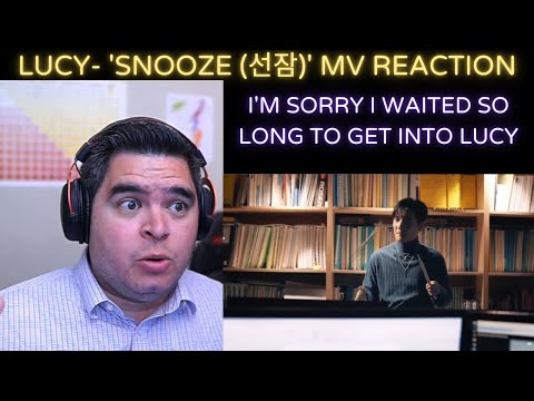 LUCY- 'Snooze (선잠)' MV REACTION!