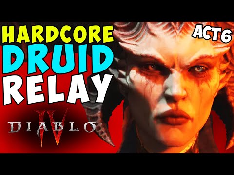 The Epic Conclusion To A Very Fun Relay - Hardcore Druids Vs Act 6 | Diablo 4 | 4 Player COOP