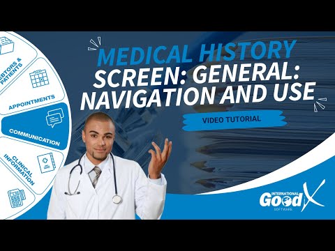 GoodX Web Tutorial - Medical History Screen: General: Navigation and Use