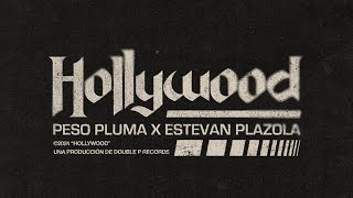 HOLLYWOOD - Peso Pluma, Estevan Plazola