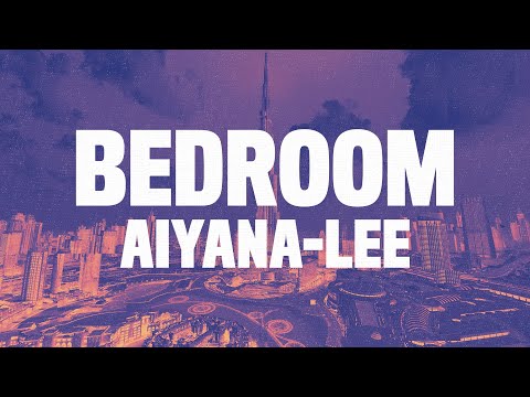 Aiyana-Lee - Bedroom (Lyrics)