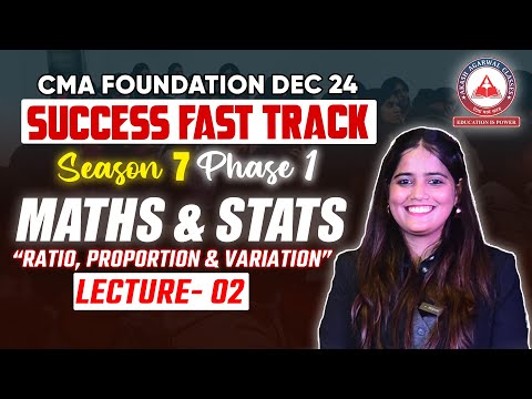 CMA Foundation MATHS Day 02 Ratio, Proportion & Variation Part 2 | Success Fast Track Phase 01