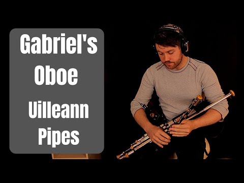 Gabriel's Oboe - Uilleann Pipes - Chris McMullan