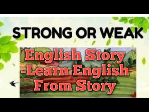 Strong or Weak; English Story:Grow your English Speaking;#dailyenglishpractice #spokenenglish