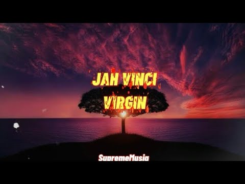 Jah Vinci - Virgin (Lyrics)