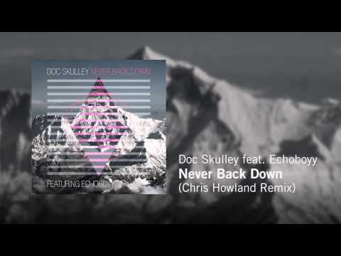 Doc Skulley feat. Echoboyy - Never Back Down (Chris Howland Remix)