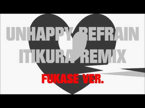 【Fukase】Unhappy Refrain (Itikura Remix)【VOCALOID cover】