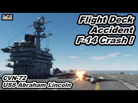 DCS World U.S.NAVY CVN-72  USS Abraham Lincoln Air Craft Carrier Flight Deck Accident F-14 Crash !