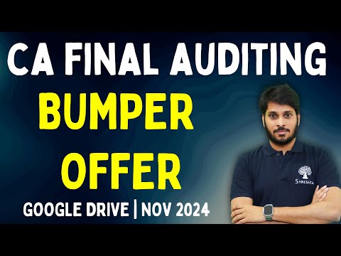 BUMPER OFFER FOR NOV 24 | CA FINAL AUDIT LECTURES | GOOGLE DRIVE | NEW APPROACH FOR MAY 25 STUDENTS