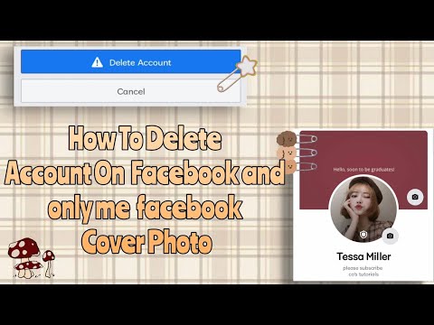 How to Only Me your Cover Photo and Delete your Facebook account