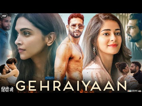 Gehraiyaan Full Movie | Ananya Panday | Deepika Padukone | Siddhant C | Naseeruddin | Review & Facts