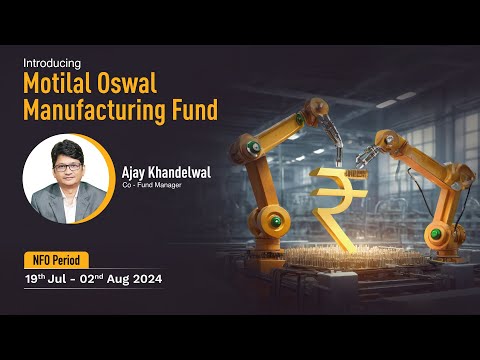 Decoding Motilal Oswal Manufacturing Fund with Ajay Khandelwal, Fund Manager