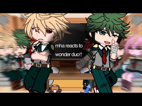 🌟|| mha reacts to wonder duo !! || one sided bkdk/slight izuchako