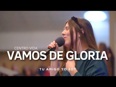 VAMOS DE GLORIA EN GLORIA | HERMOSO NOMBRE | CENTRO VIDA