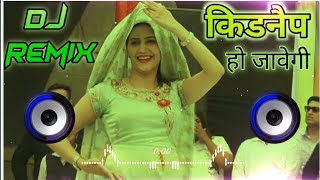 Kidnap Ho Javegi Dj Remix Sapna Choudhary | Dj Parveen Saini Mahendragarh | Haryanvi Song 2024